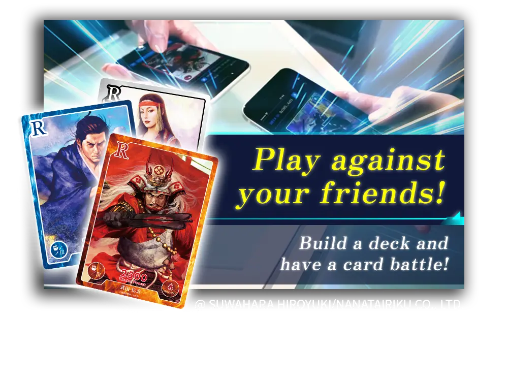 Play against your friends!Build a deck and have a card battle!