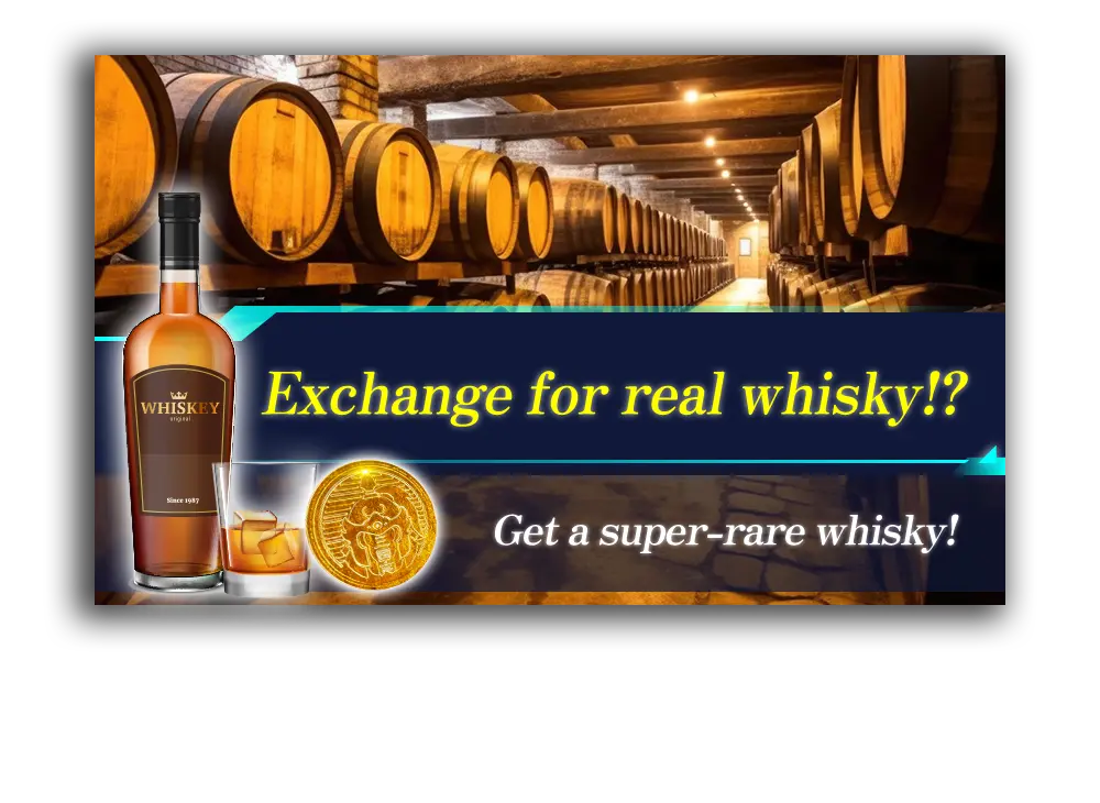 Exchange for real whisky!? Get a super-rare bottle of whisky!